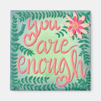 You are enough magnet