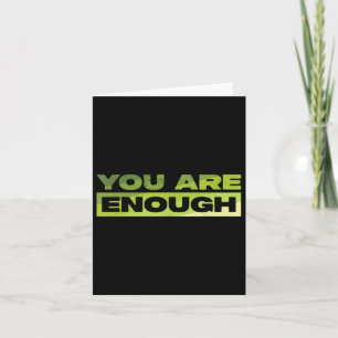 You Are Enough Mental Health Awareness _1  Card