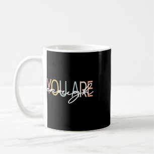 You Are Enough Mental Health Awareness Illness Anx Coffee Mug