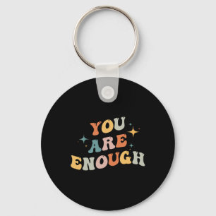 You Are Enough Mental Health Awareness Illness Anx Key Ring