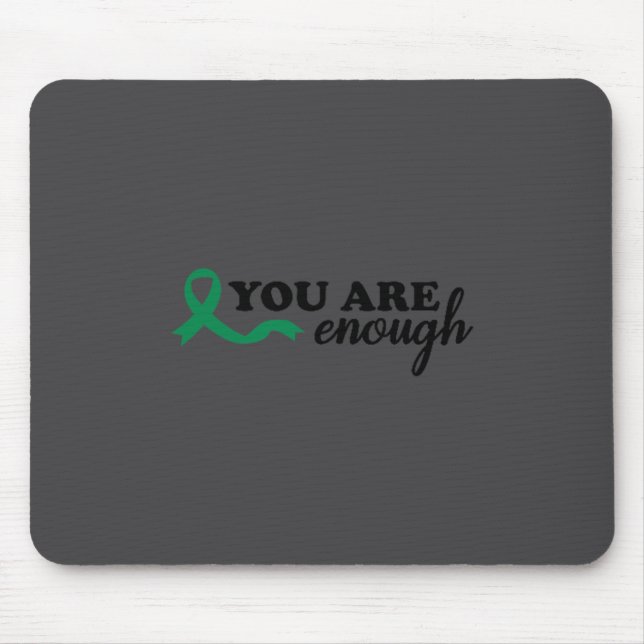 You Are Enough Mental Health Green Ribbon Suicide  Mouse Pad (Front)