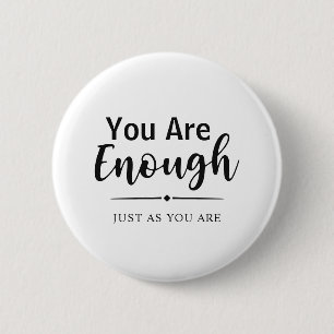 You Are Enough   Minimalist Motivational Quote 6 Cm Round Badge