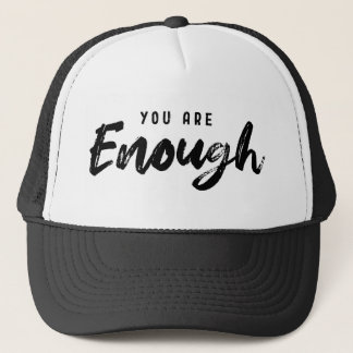 You are enough motivation trucker hat