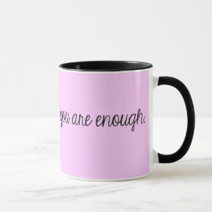 YOU ARE ENOUGH MOTIVATIONAL ENCOURAGEMENT QUOTES E MUG