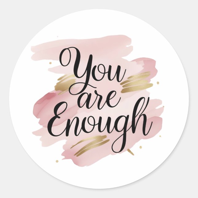 You Are Enough Motivational Quote  Classic Round Sticker (Front)
