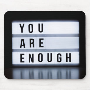 You are enough mouse pad