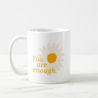 You Are Enough - Positive Quotes Daisy Flower Mug