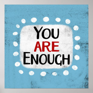 You Are Enough Poster Wall Art