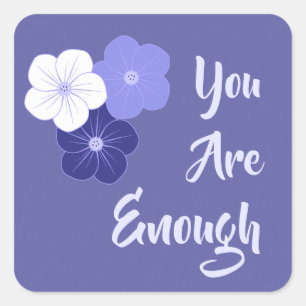 "You Are Enough" Purple Flowers Square Sticker