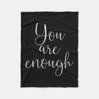 You Are Enough Quote Motivational Saying Sitivity  Fleece Blanket
