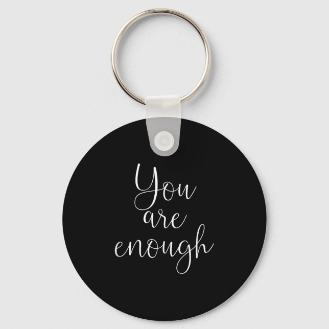 You Are Enough Quote Motivational Saying Sitivity  Key Ring (Front)