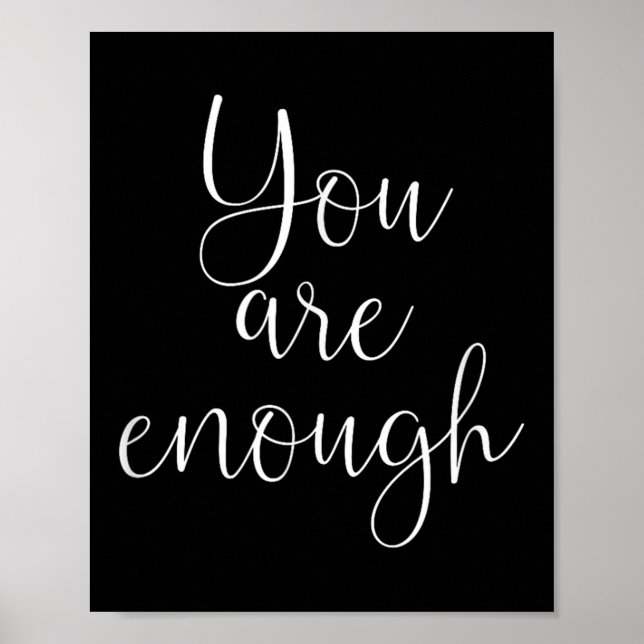 You Are Enough Quote Motivational Saying Sitivity  Poster (Front)