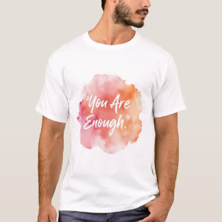 "You Are Enough" Quote on Pink and Orange T-Shirt