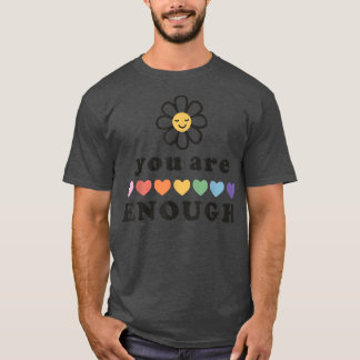 You Are Enough retro LGBTQ cute daisy pride month  T-Shirt