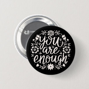 You are enough self love affirmation reminder 6 cm round badge
