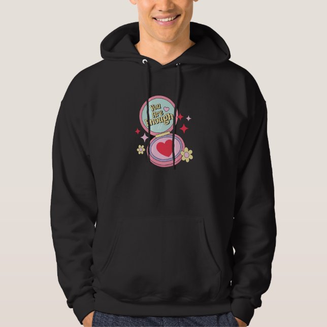 You Are Enough  Self Love Club  Empowerment for Wo Hoodie (Front)