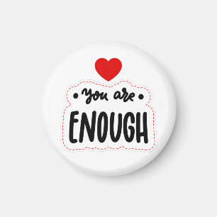 YOU ARE ENOUGH SELF LOVE MAGNET
