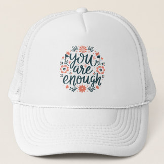 You are enough self love mental health quotes cute trucker hat