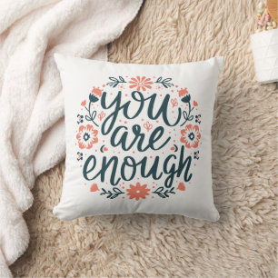 You are enough self love quotes cute girly floral cushion