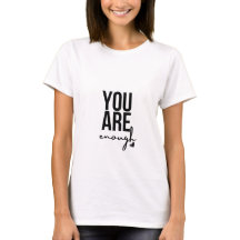 "You Are Enough" Self-Love Shirt
