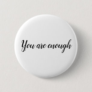 You Are Enough Simple Quote 6 Cm Round Badge