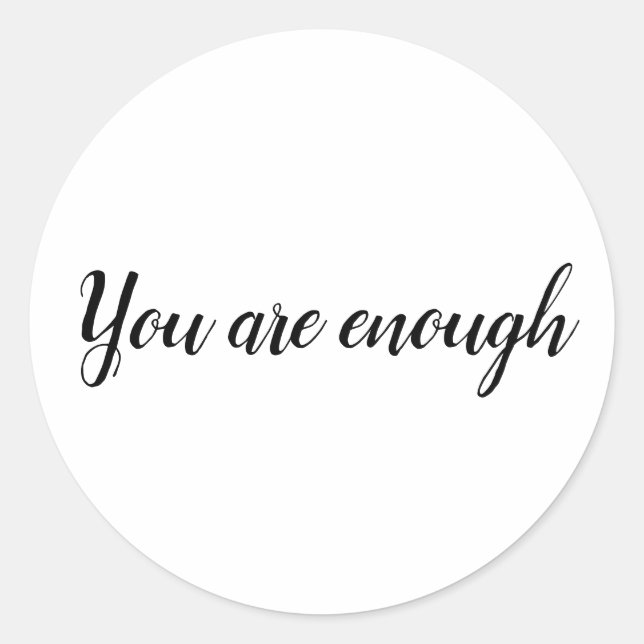You Are Enough Simple Quote Classic Round Sticker (Front)