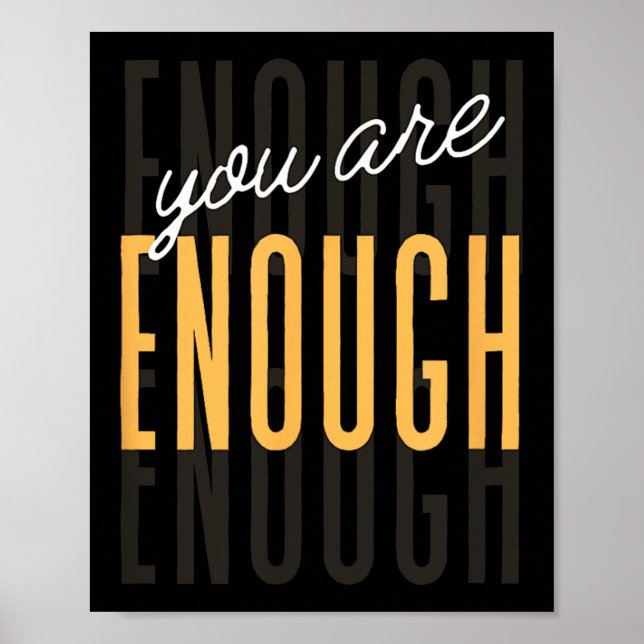 You Are Enough Sitive Gift Tee Uni-adults Black Sm Poster (Front)