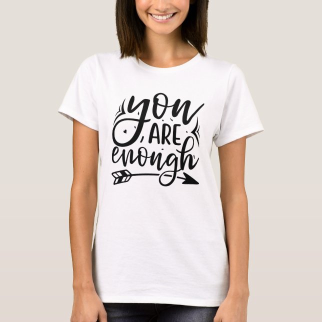 You are enough T-Shirt (Front)