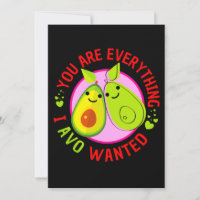 You Are Everything I Avo Wanted Funny