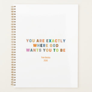 You are exactly where god wants you to be    planner