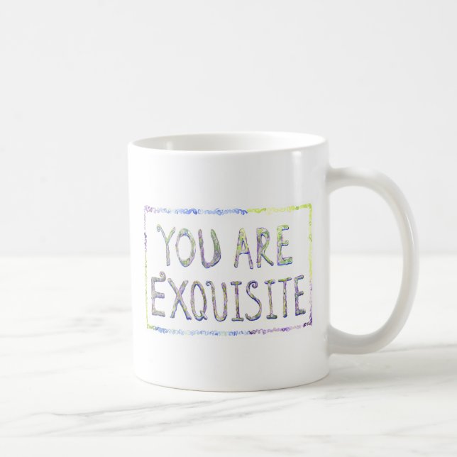 You Are Exquisite mug (Right)