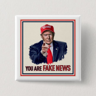 "You Are Fake News" 15 Cm Square Badge