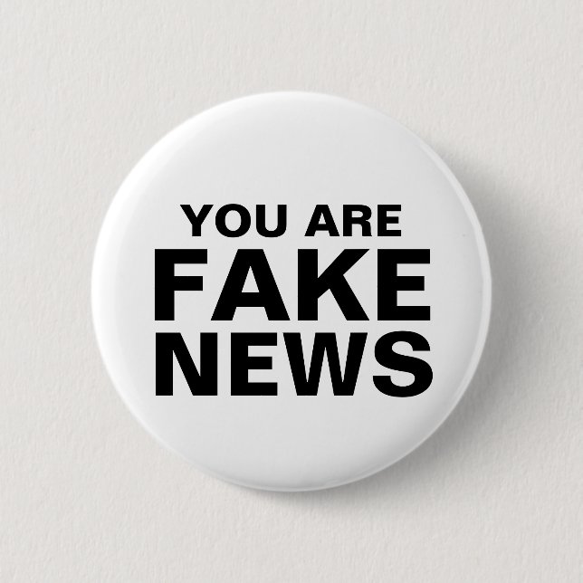 You Are Fake News 6 Cm Round Badge (Front)