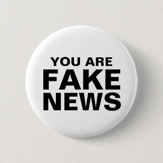 You Are Fake News 6 Cm Round Badge
