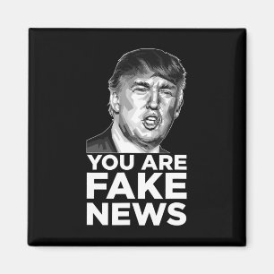 You Are Fake News - President Trump Sarcastic Insu Magnet