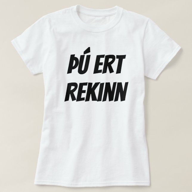 you are fired in Icelandic (þú ert rekinn) white T-Shirt (Design Front)