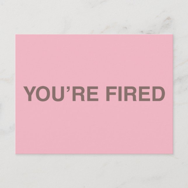 You are fired postcard (Front)