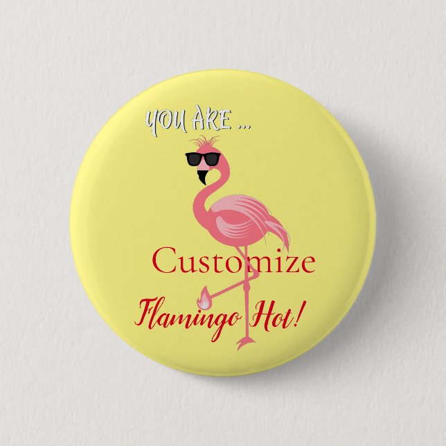 You Are Flamingo Hot Thunder_Cove 6 Cm Round Badge (Front)