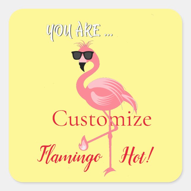 You Are Flamingo Hot Thunder_Cove Square Sticker (Front)