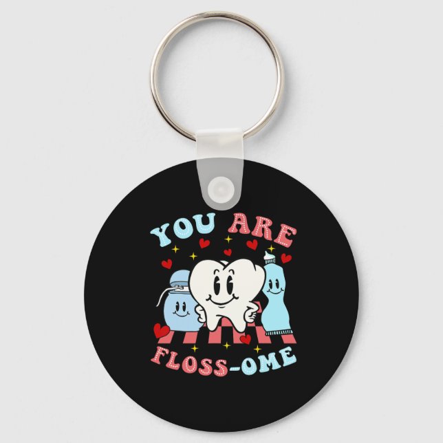 You Are Floss-ome Cute Teeth  Key Ring (Front)