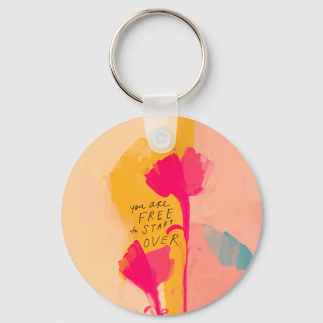 You Are Free To Start Over Inspirational Quote Key Ring (Front)
