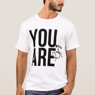 You are Gay T-Shirt