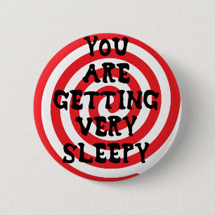 You Are Getting Very Sleepy Button