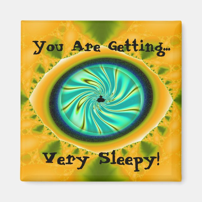 "You Are Getting Very Sleepy" Magnet (Front)