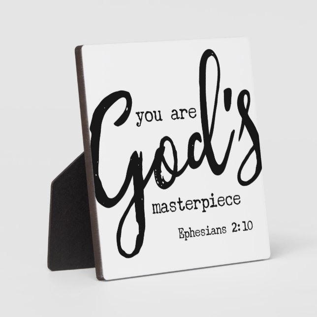 You are God's masterpiece Ephesians 2:10 Sign Plaque (Front)