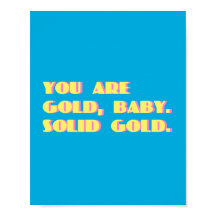 You Are Gold Baby