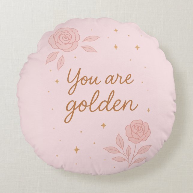 You Are Golden | Pink Aesthetic Floral Design Round Cushion (Front)