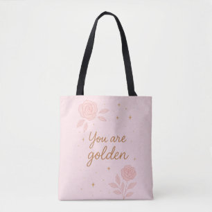 You Are Golden   Pink Aesthetic Floral Design Tote Bag