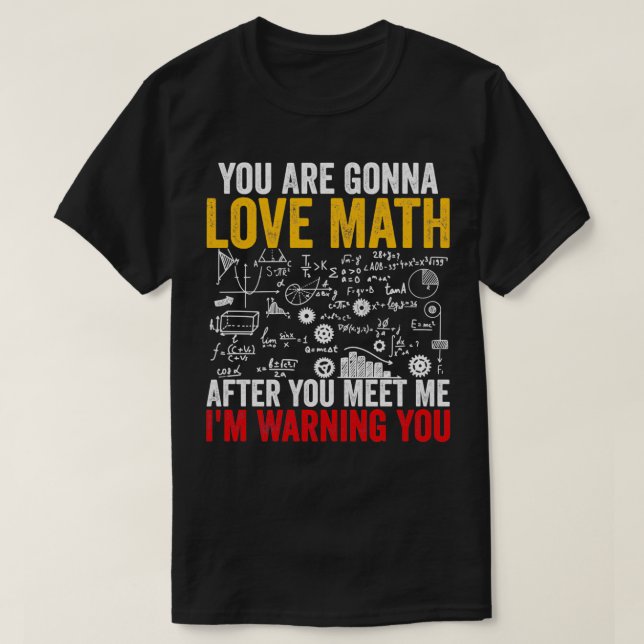 You Are Gonna Love Math After You Meet Me Ix27m Wa T-Shirt (Design Front)