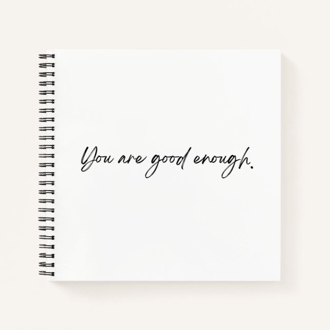 You Are Good Enough Spiral Notebook (Front)